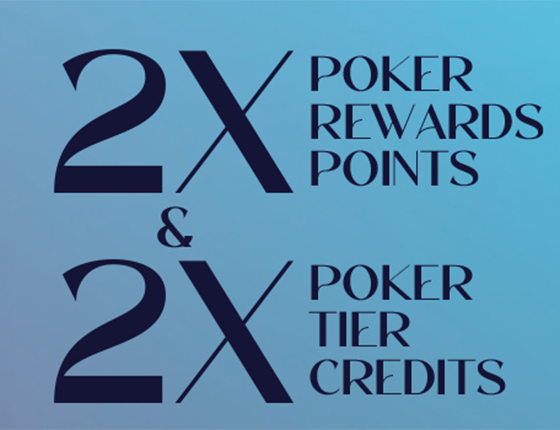 2x Poker Rewards Points + 2x Tier Credits