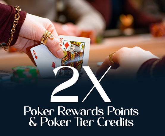 2x Poker Rewards Points + 2x Tier Credits