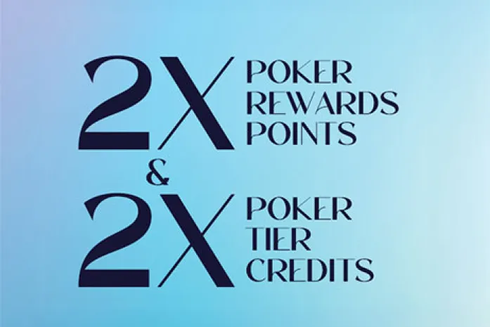 2x Poker Rewards Points 2x Tier Credits