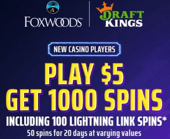 DraftKings Play $5 Get 1000 Spins at Foxwoods